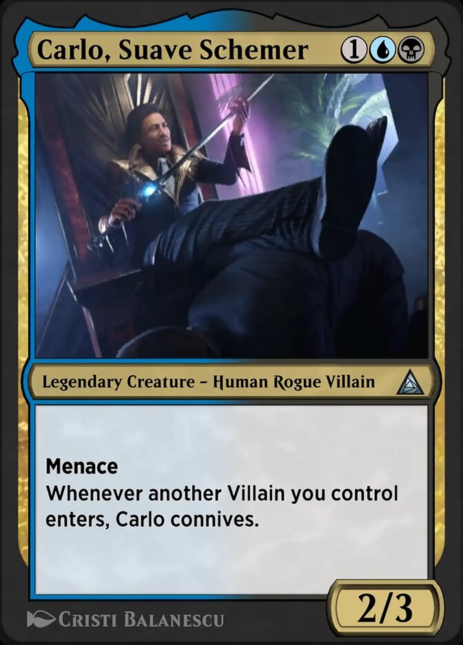 Carlo, Suave Schemer